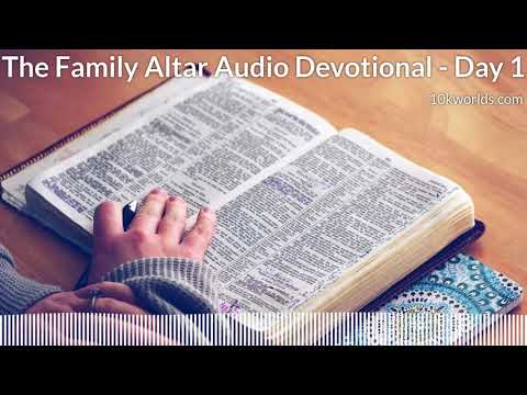 The Family Altar Audio Devotional - Day 1