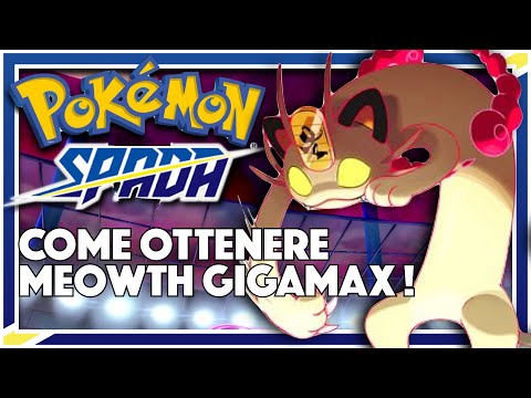 COME OTTENERE MEOWTH GIGAMAX ! POKEMON SPADA ITA NINTENDO SWITCH