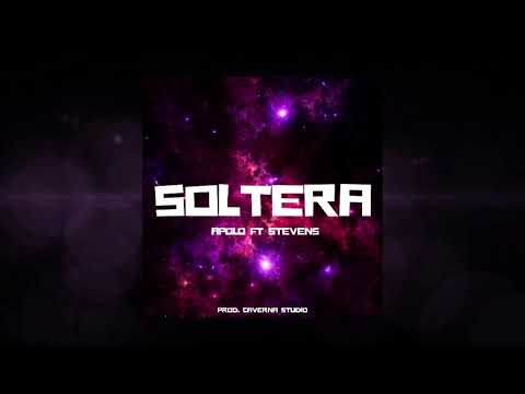 Stevens la L Ft ApoLo el Projimo de la Letra  -   Soltera   (Prod. by Cavernastudio)