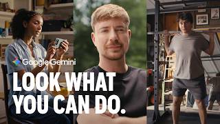 Google Gemini | Look What You Can Do (ft. MrBeast)