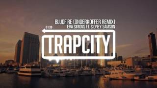 Eva Simons ft. Sidney Samson - Bludfire (Onderkoffer Remix)