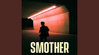Download lagu SMOTHER mp3 Download lagu SMOTHER mp3