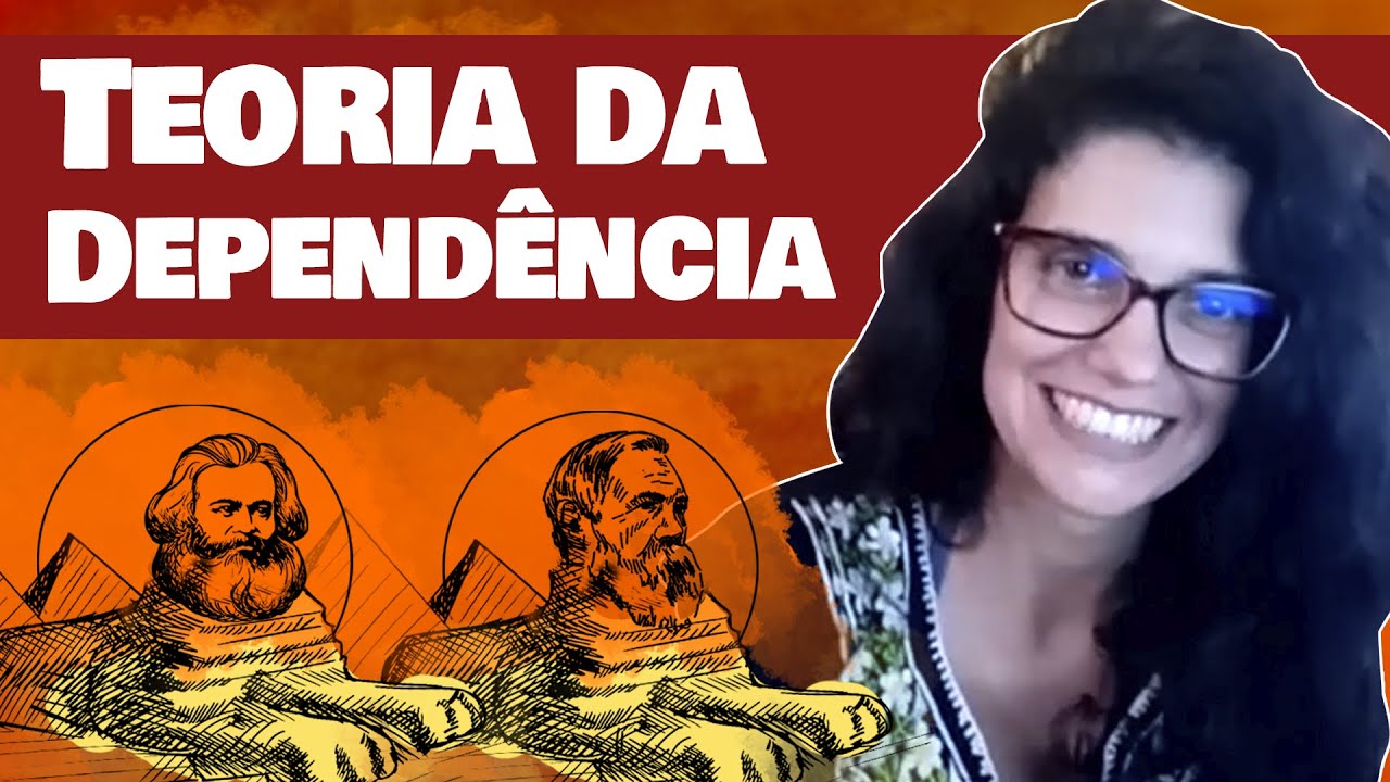O Capital e a Teoria da Dependência | Marina Gouvêa