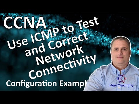 Use ICMP to Test and Correct Network Connectivity - ICMP - Lab 13.3.1 - CCNA - KevTechify | vid 23