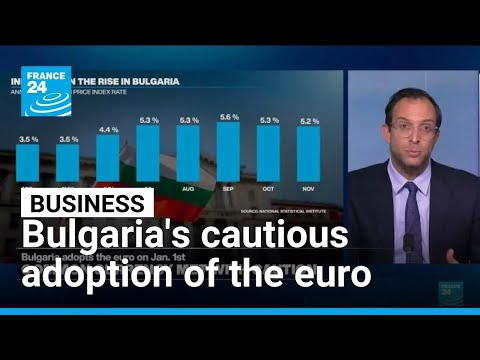 Bulgaria bids farewell to lev currency, awaits euro adoption amid inflation concerns • FRANCE 24