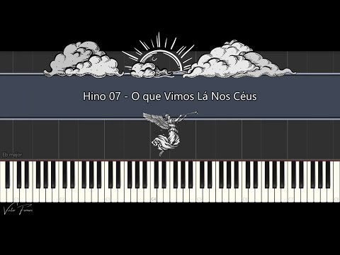 Hino 07 - O que Vimos Lá Nos Céus (What Was Witnessed in the Heavens?)