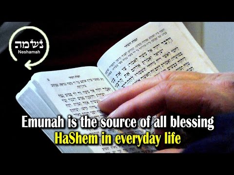 Emunah (Faith) is the source of all blessing | God in everyday life
