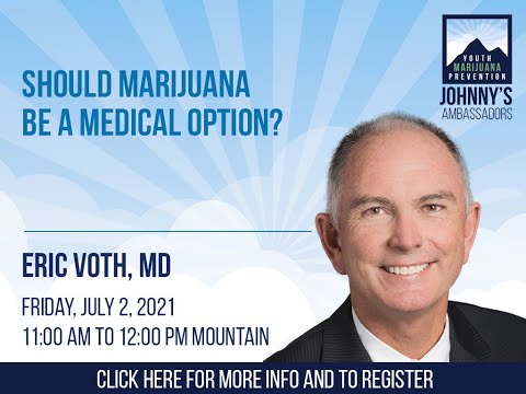 Adolescent Cannabis Use:  What It Is, Why We Are Should Marijuana Be a Medical Option?