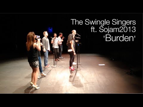 The Swingles - Burden (LIVE) - ft. Sojam 2013