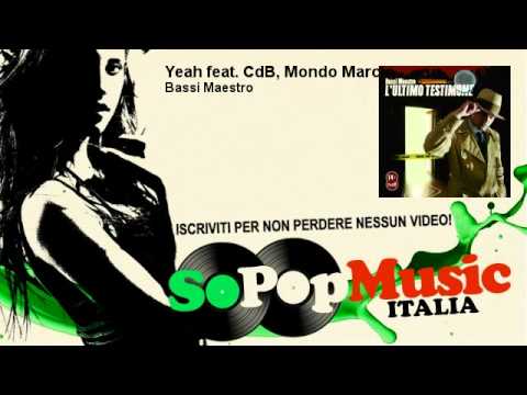 Bassi Maestro - Yeah feat. CdB, Mondo Marcio - SoPopMusicIT