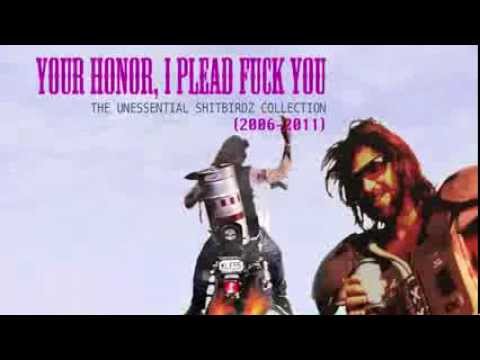 Unkle Matt & The Shitbirdz - Your Honor, I Plead F*ck You (Commercial)