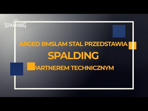 Arged BMSLAM Stal przedstawia: Spalding partnerem technicznym klubu.