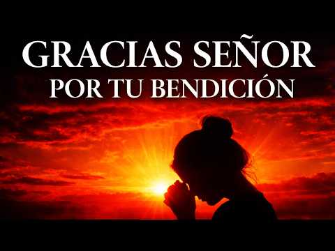 Hoy Te Doy Gracias ¦ Gracias Señor Por Tu Bendición ¦ Oraciones Diarias