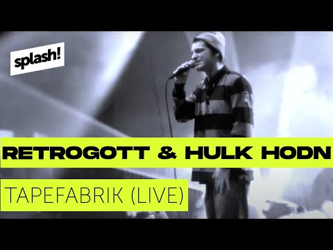 splash! Mag - Retrogott & Hulk Hodn LIVE Tapefabrik #3