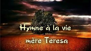 Hymne à la vie mère Teresa
