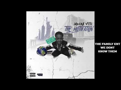 Mucka Vito - We Don’t Know Them ft The family Ent