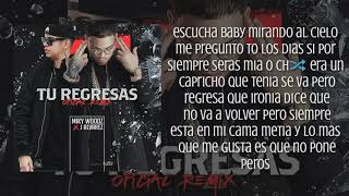 Tu Regresas Remix((LETRA))J Alvarez×Miky Woodz.