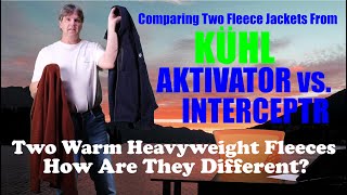 Comparing The Kuhl Aktivator and Interceptr Fleeces