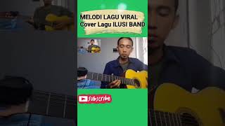 Download lagu Melodi Lagu terpopuler tahun 2022. cover ' Hanya Aku Yang Mencintaimu ' ilusi Band mp3