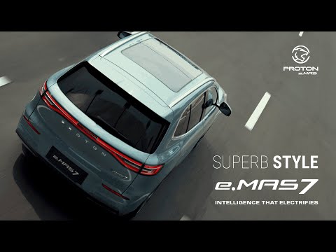 Experience Proton e.MAS 7 | Superb Style