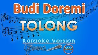 Budi Doremi - Tolong (Karaoke Lirik Tanpa Vokal) by GMusic