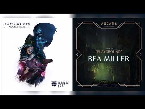 Legends Never Die at the Playground (mashup) - League of Legends ft Against the Current + Bea Miller