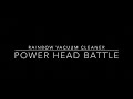 Rainbow SRX Power Head Battle