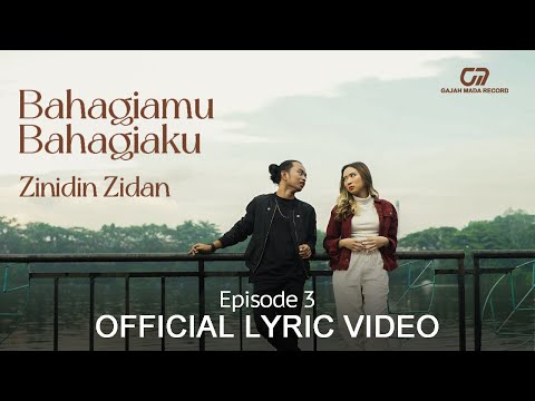 BAHAGIAMU BAHAGIAKU - ZINIDIN ZIDAN (OFFICIAL LYRIC VIDEO) "EPISODE 3"