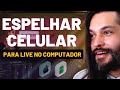Como ESPELHAR A Tela Do CELULAR No PC De GRAÇA DICAS Para Usar Na LIVE
