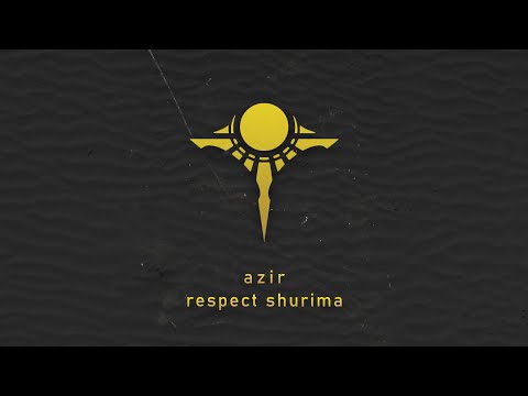 Azir - Respect Shurima