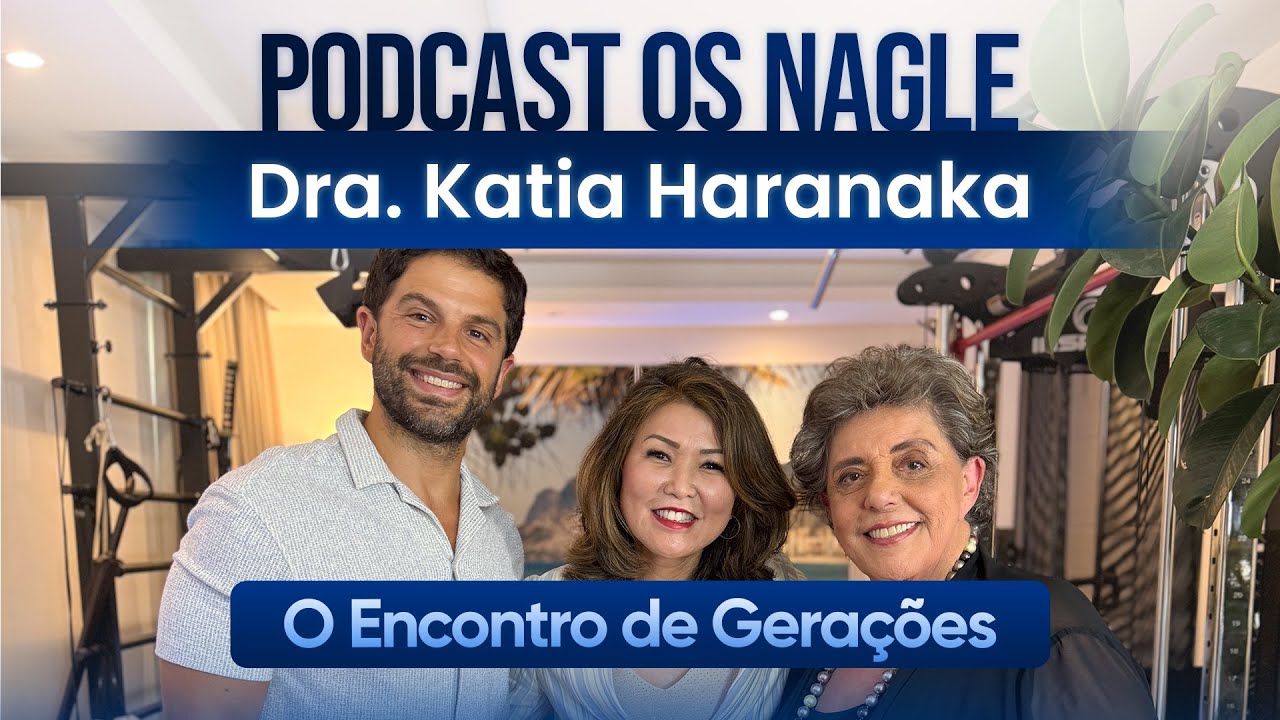 Dra. Katia Haranaka : Sem glúten, álcool e leite pra viver mais. Os Nagle,  Encontro de Gerações