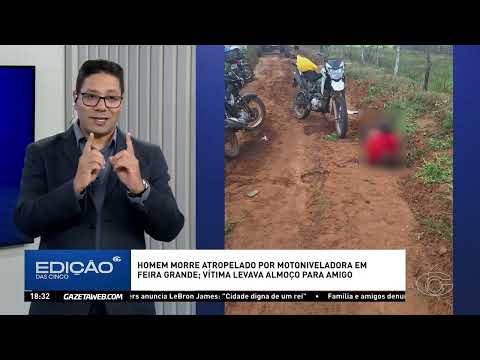 Homem morre atropelado por motoniveladora em Feira Grande, no interior de Alagoas - 27/07/26