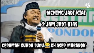 Download lagu Ceramah Sunda Lucu Kh Asep Mubarok Mening Jadi Kia... mp3