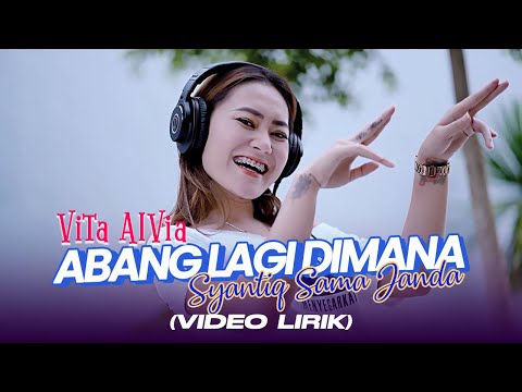(LYRICS VIDEO) VITA ALVIA - ABANG LAGI DIMANA (SYANTIQ SAMA JANDA)