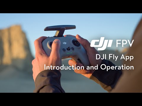DJI FPV |  How to Use DJI Fly App and Update the Firmware