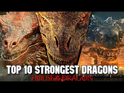 Top 10 Strongest And Terrifying Dragons In The Game Of Thrones Universe - Explored