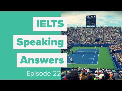 IELTSスピーキングの答え - 第22話「ライブスポーツ (IELTS Speaking Answers - Episode 22 - Live Sport)