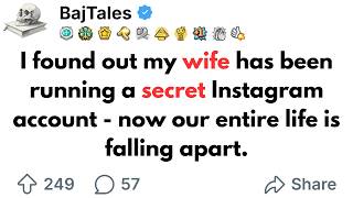 I found out my wife has been running a secret Instagram account - now our life is falling apart