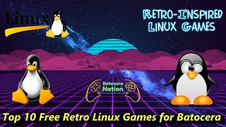 Top 10 Free Retro Linux Games for Batocera