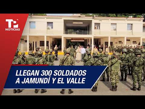 300 soldados reforzarán la seguridad en Jamundí y el sur del Valle