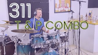 311 - T &amp; P Combo [Drum Cover]