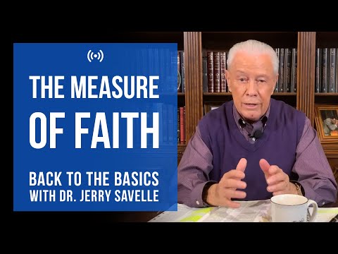 Back To The Basics: The Measure of Faith