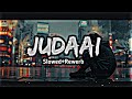 Judaai | New Slowed+Rewerb song |