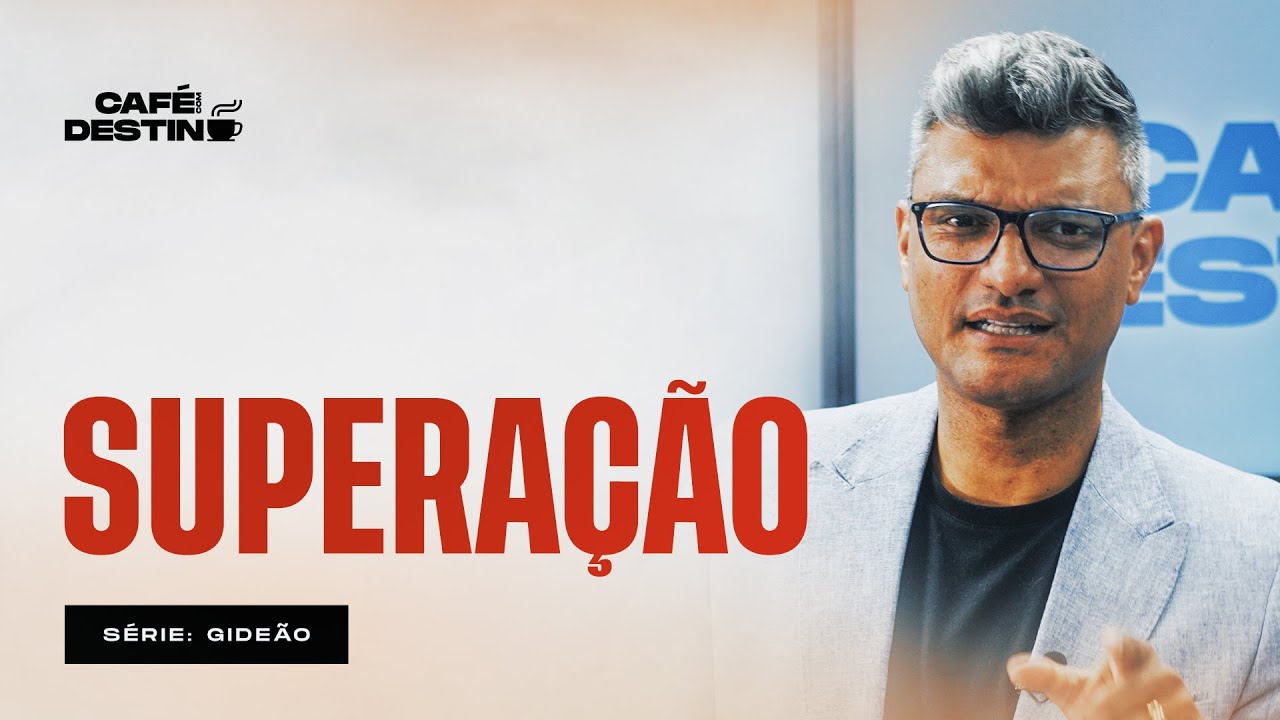 Como Deus tira pessoas da minha vida | Café com Destino | Gideão