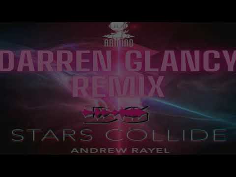 Andrew Rayel & Robbie Seed Feat. That Girl - Stars Collide(Darren Glancy Remix)