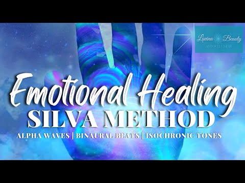 Emotional Healing | Silva Method | Reprogram Your Mind |  Alpha |  Binaural Beats | Isochronic Tones