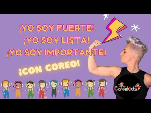 COREOKIDS ¡Yo soy fuerte, yo soy lista/o, yo soy importante! Con Coreografía para niños.