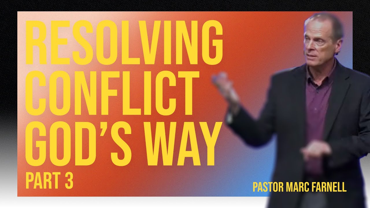 Resolving Conflict God's Way - Part 3