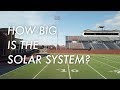 How Big Is The Solar System Football Field Model