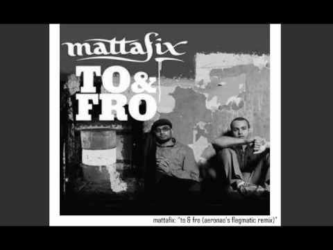 Mattafix - To & Fro (Aeronao's flegmatic remix)